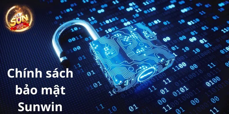 Chính sách bảo mật Sunwin bao gồm những gì