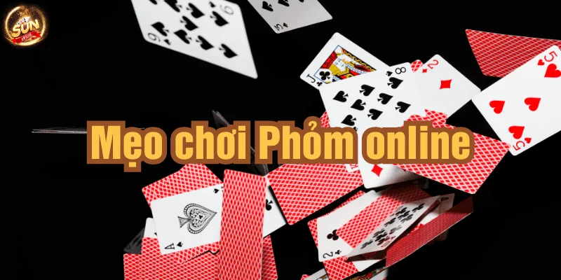 Mẹo chơi phỏm online hiệu quả để luôn chiến thắng