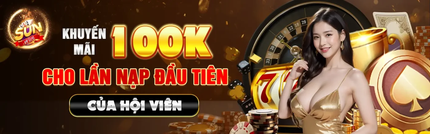 sunwin khuyến mãi nạp đầu
